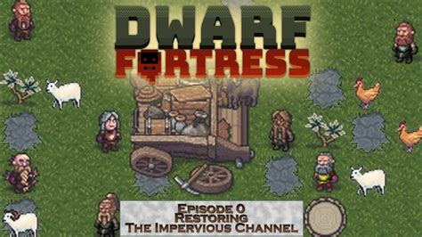 channel dwarf fortress