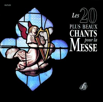 chants de messe les plus connus