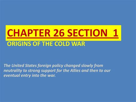 Chapter 18 Section 1 Origins of the Cold War