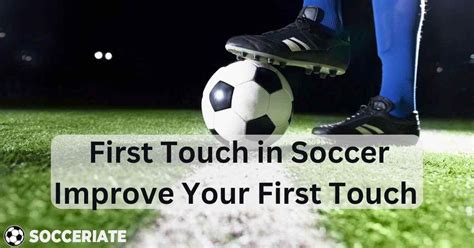 characteristic Of First Touch Soccer 2021