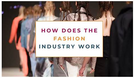 Characteristics Of Fashion Industry Explain About The Modern And Its