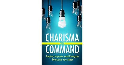 Unleash Your Charisma: The Ultimate Guide to Charisma on Command Book