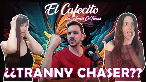 chaser tranny