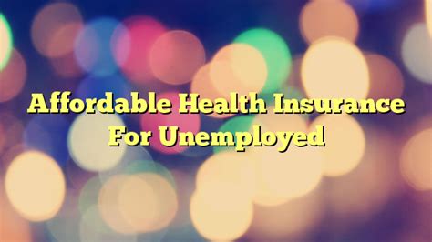 cheap health care insurance for unemployed