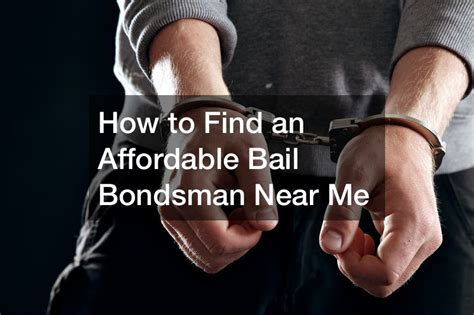 cheapest bail bondsman near me open 24/7