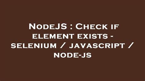 check if element exists quickly in Selenium YouTube