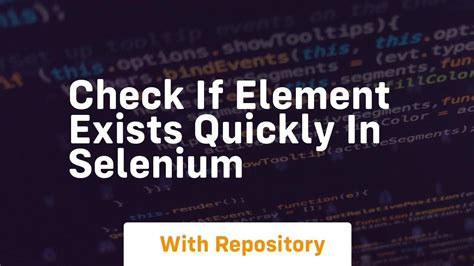 check if element exists quickly in Selenium YouTube