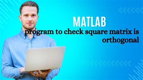 Check If Matrix Is Orthogonal Matlab
