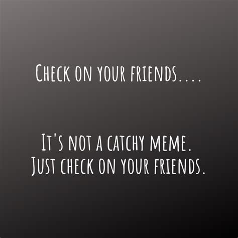 check on your friends meme