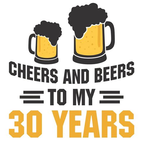 cheers and beers to 30 years