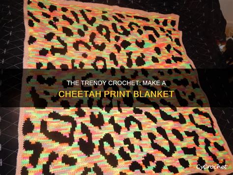 Cheetah Print Crochet Blanket Pattern