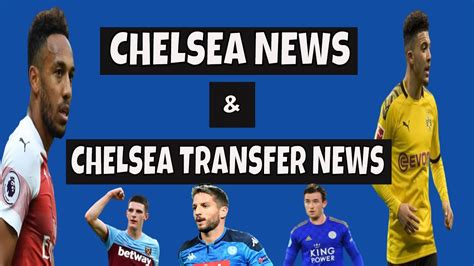 chelsea confirmed transfer news now today