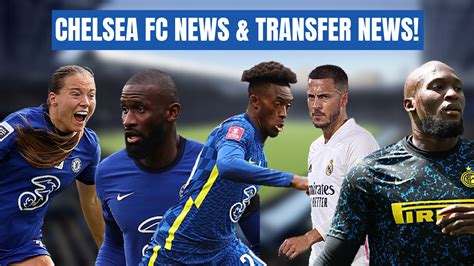 chelsea fc transfer news and rumours today