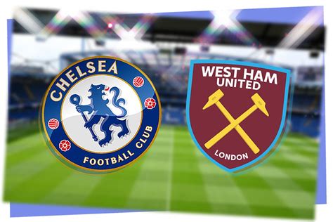 chelsea vs west ham live tv