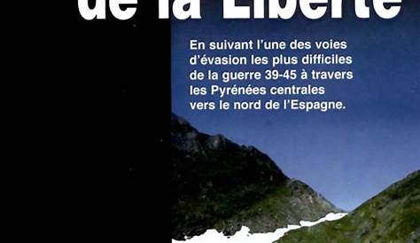 Chemin De La Liberte Pyrenees Liberté WWII Freedom Trail Over The
