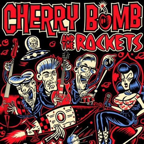 cherry bomb and the rockets