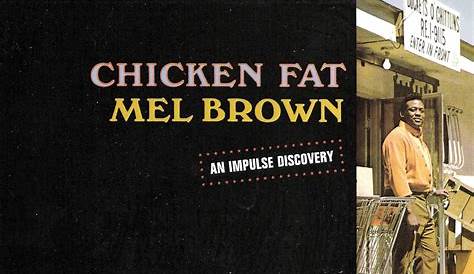 Chicken Fat Mel Brown Reino De Mondongo