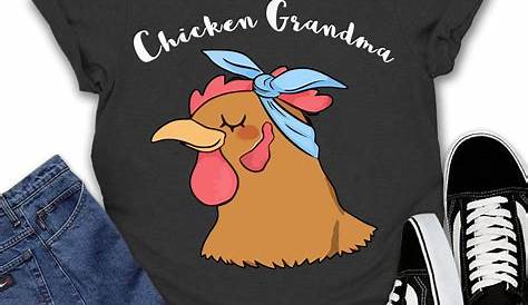 Chicken Grandma Shirt Like A Normal Only More Clucking Awesome Ladies