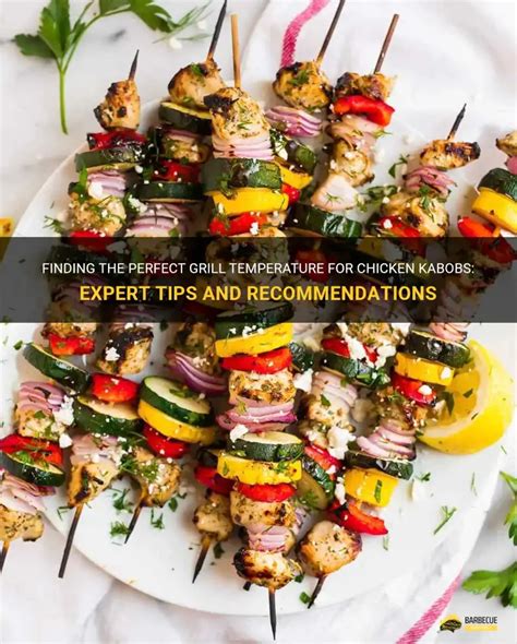 Chicken Kabobs Grill Temperature