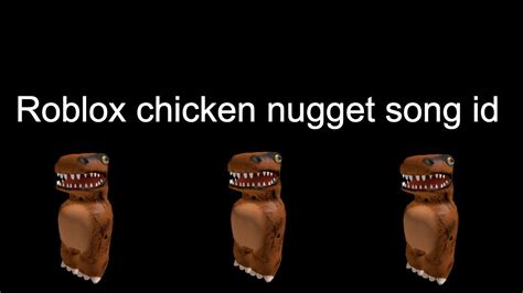 chicken nuggets song roblox id 2020