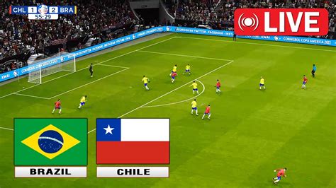chile vs brazil 2021 live match