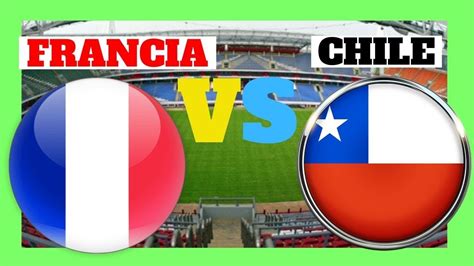 chile vs francia donde juegan