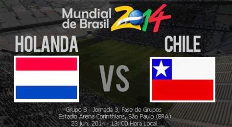chile vs holanda mundial 2014