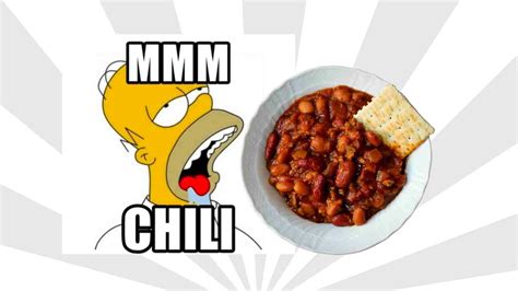 Chili Meme This Chili Is So Good No Leftovers Will Be Passed Down To