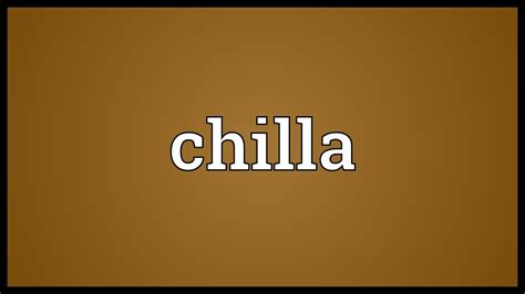 chilla meaning in english