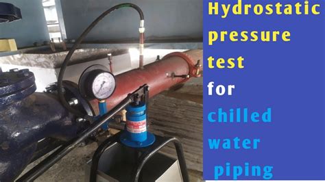 Chilled Water Pipe Testing Pressure