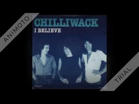 Chilliwack I Believe