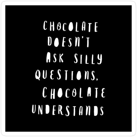 Chocolate Understands Quote