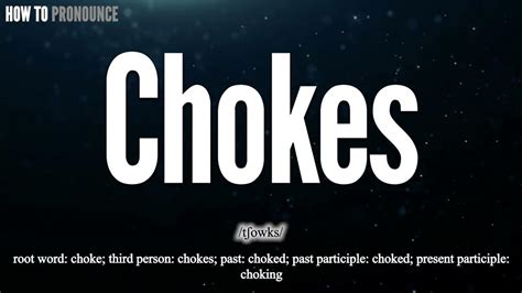 Chokes Pronunciation