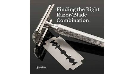 Choosing the Right Razor and Blade