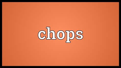 Chops Meaning Colloquial