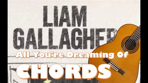 chord liam gallagher all you're dreaming of