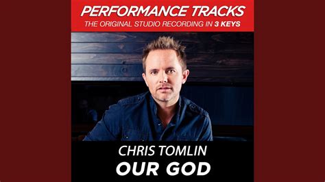 Experience the Power of Worship with Chris Tomlin's 'Our God' High Key Performance Track (No Background Vocals) - Perfect for Church and Personal Devotionals