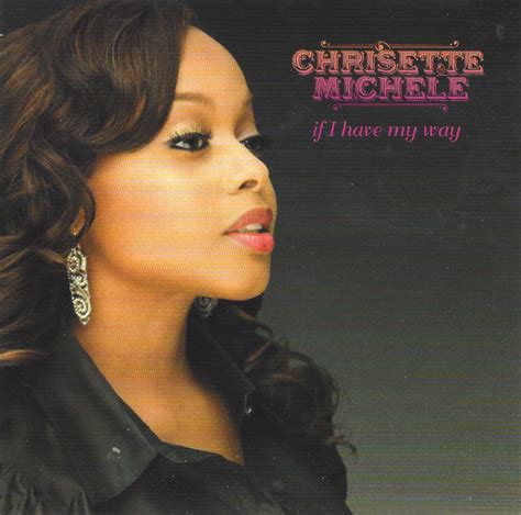 Chrisette Michele If I Have My Way