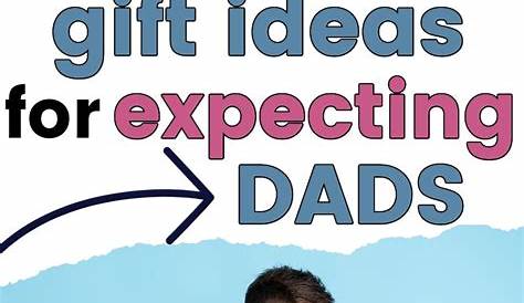 Christmas Gift Ideas For Expecting Dad 11 Highly Useful s s In