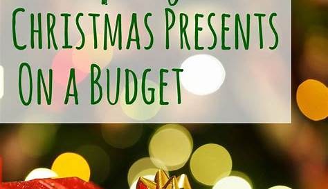 Christmas Gift Ideas On A Tight Budget 25 Cheap But Thoughtful Under