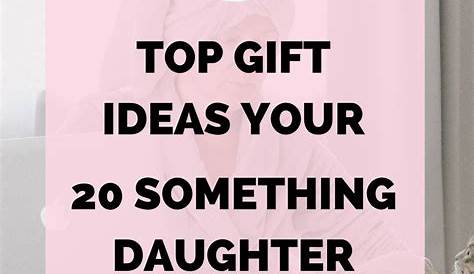 Christmas Gifts For Daughters In Their 20s 43 Daughter That She Will