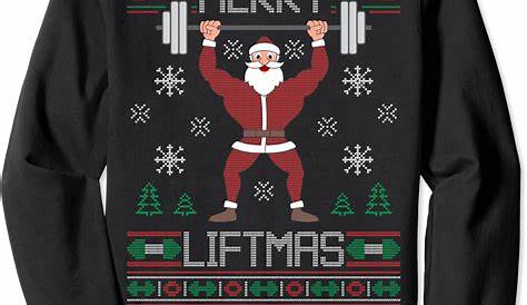 Christmas Sweaters Gym Bodybuilding Ugly Xmas Sweater Workout Merry Liftmas Sweatshirt
