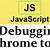 chrome dev tools console log in javascript