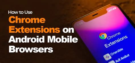 Chrome Android Enable Extensions