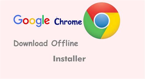 Chrome Offline Installer