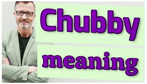 Chubby Chubby Meaning CHUBBY In Urdu Urdu Translation