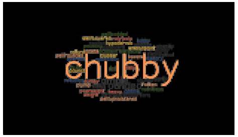 Chubby Meaning And Synonyms Whats The Difference Between Fat Over The Bridge