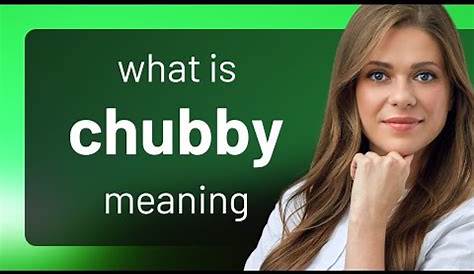Chubby Meaning British And Pronunciation YouTube