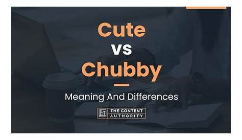 Chubby One Meaning Pronunciation Word Wor l d Audio Video