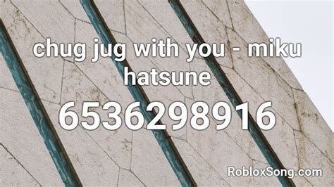 chug jug with you - miku hatsune Roblox ID - Roblox music codes
